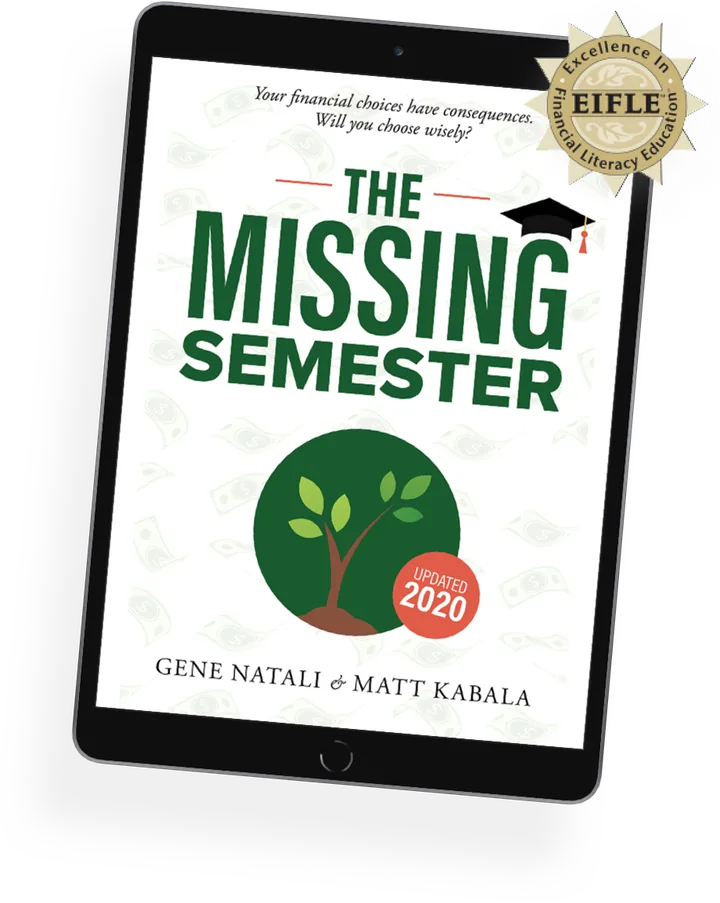 The cover of The Missing Semester by Gene Natali and Matt Kabala, updated 2020, on a tablet: a young tree in a green circle under the line, your financial choices have consequences, will you choose wisely? An EIFLE seal for Excellence in Financial Literacy Education sits on the corner.